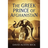 The Greek Prince of Afghanistan