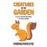 Creatures In My Garden