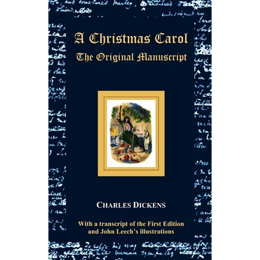 A Christmas Carol - The Original Manuscript - With Original Illustrations