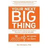 Your Next Big Thing: Ten Small Steps to Get Moving and Get Happy
