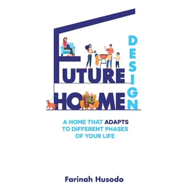 Future Home Design: A Home That Adapts To Different Phases Of Your Life