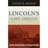 Lincoln's Last Speech: Wartime Reconstruction and the Crisis of Reunion