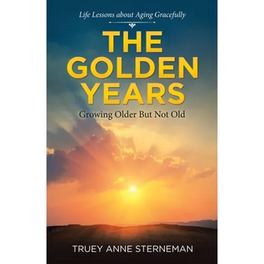 The Golden Years: Growing Older but Not Old