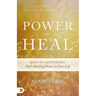 Power to Heal: Keys to Activating God's Healing Power in Your Life
