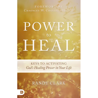 Power to Heal: Keys to Activating God's Healing Power in Your Life