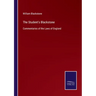 The Student's Blackstone: Commentaries of the Laws of England