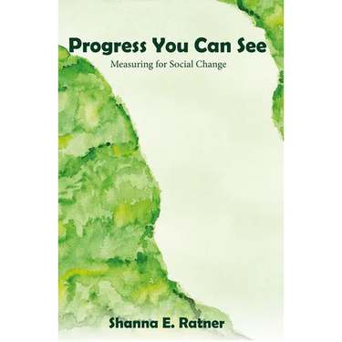 Progress You Can See: Measuring for Social Change