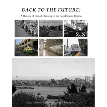 Back To The Future: A History of Transit Planning in the Puget Sound Region