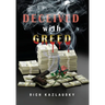 Deceived with Greed