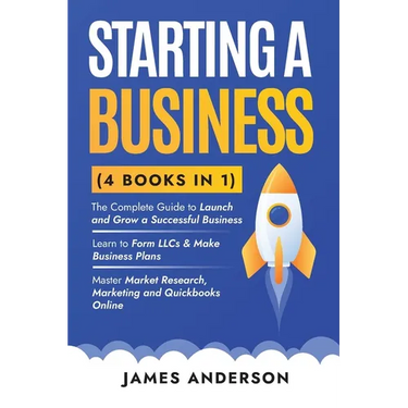 Starting a Business (3 books in 1): The Complete Guide to Launch and Grow a Successful Business. Learn to Form LLCs & Make Business Plans. Master Mark