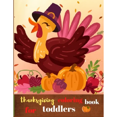 Thanksgiving coloring book for toddlers: Fun and Easy Thanksgiving Coloring Pages for Kids, Toddlers, and Preschoolers
