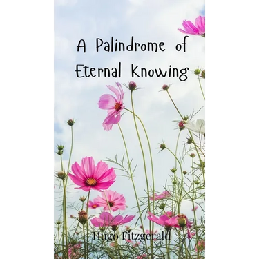 A Palindrome of Eternal Knowing