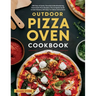 Outdoor Pizza Oven Cookbook: 365 Days of Quick, Flavorful & Mouthwatering Homemade Pizza Recipes The Complete Guide to Gain Mastery with Easy-To-Follo