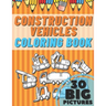 Construction Vehicles Coloring Book: Educational Names Big Signed Pictures with Numbers Amazing Gift for Begginers Kids Toddlers Filled set of Trucks,