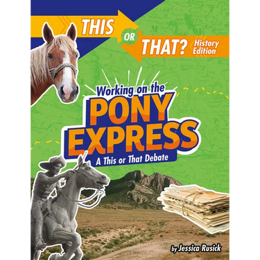 Working on the Pony Express: A This or That Debate