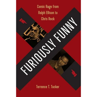 Furiously Funny: Comic Rage from Ralph Ellison to Chris Rock
