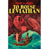 To Rouse Leviathan