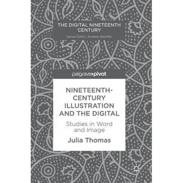 Nineteenth-Century Illustration and the Digital: Studies in Word and Image