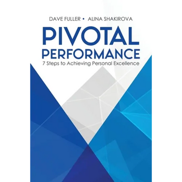 Pivotal Performance: 7 Steps to Achieving Personal Excellence