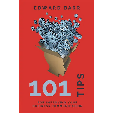 101 Tips for Improving Your Business Communication