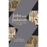 John and Judaism: A Contested Relationship in Context