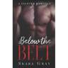 Below The Belt: A fighter romance