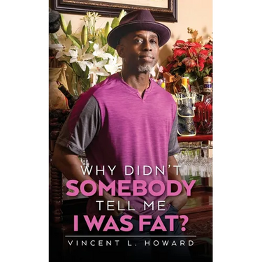 Why Didn't Somebody Tell Me I Was Fat?