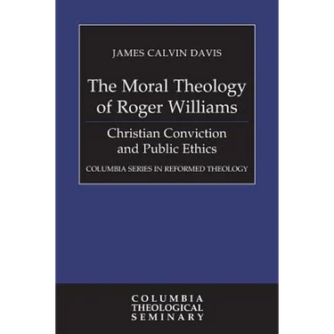 The Moral Theology of Roger Williams