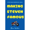 Making Steven Famous