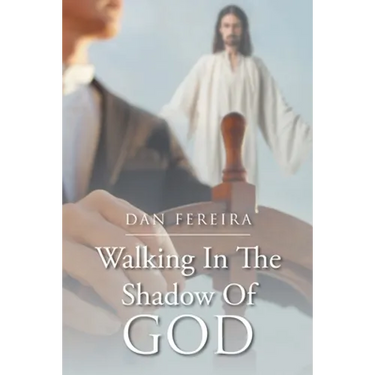 Walking in the Shadow of God
