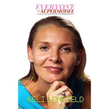 Everyone Is A Supermodel: Secrets For Any Career Based On My Modelling Experiences