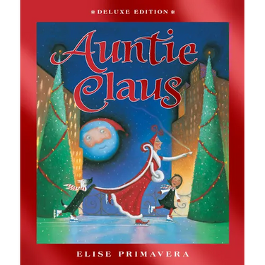 Auntie Claus Deluxe Edition: A Christmas Holiday Book for Kids