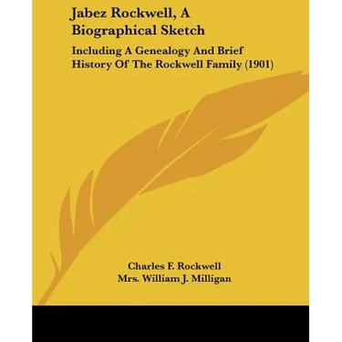 Jabez Rockwell, A Biographical Sketch: Including A Genealogy And Brief History Of The Rockwell Family (1901)
