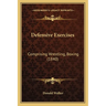 Defensive Exercises: Comprising Wrestling, Boxing (1840)
