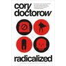 Radicalized: Four Tales of Our Present Moment