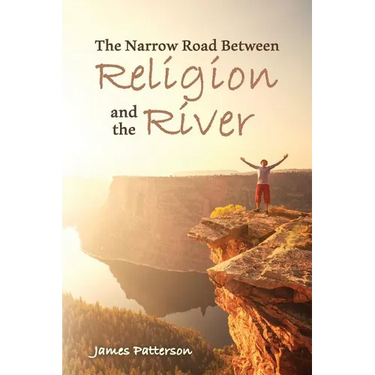 The Narrow Road Between Religion and the River