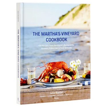 The Martha's Vineyard Cookbook: 100 Recipes from the Island's Restaurants, Farmers, Fishermen & Food Artisans