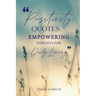 Positivity Quotes: Empowering Insights for Daily Living