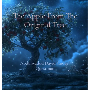 The Apple From The Original Tree: A legendary fable of Soul Journey of Life