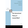 The International Theory of Leonard Woolf: A Study in Twentieth-Century Idealism