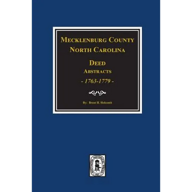 Mecklenburg County, North Carolina Deed Abstracts, 1763-1779.