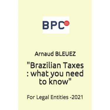 Brazilian Taxes: what you need to know: For Legal Entities