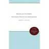 Brazilian Planning: Development Politics and Administration