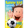 Funny Kid Seriously Soccer
