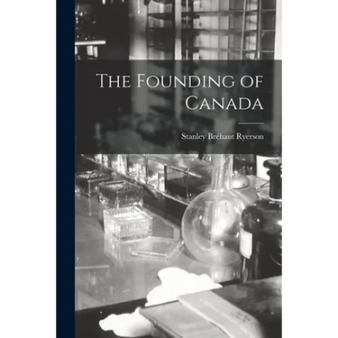 The Founding of Canada