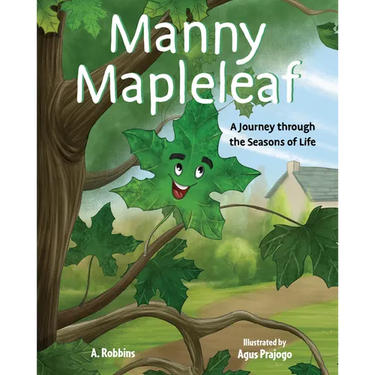 Manny Mapleleaf: A Journey Through the Seasons of Life