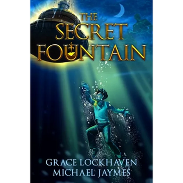 The Secret Fountain: A Middle Grade Fantasy Story