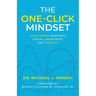 The One-Click Mindset: Overcoming Barriers, Taking Ownership, and Thriving