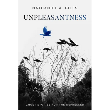 Unpleasantness: Ghost Stories for the Depressed