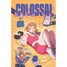 Colossal (Volume 1): A Graphic Novel
